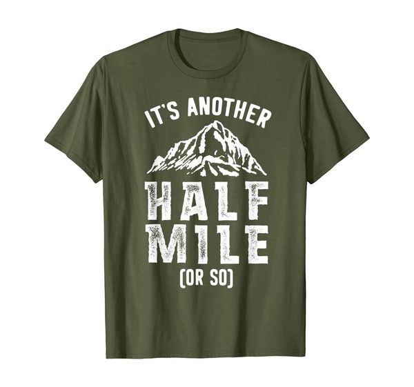 

it's another half mile or so hiking t-shirt men women hike, White;black