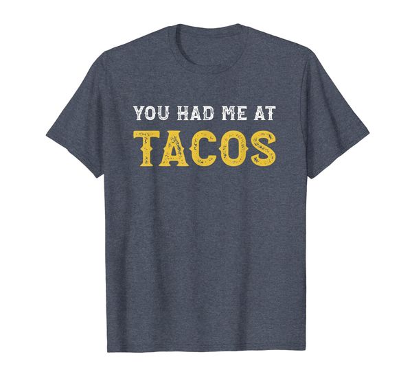 

you had me at tacos funny mexican food t-shirt, White;black