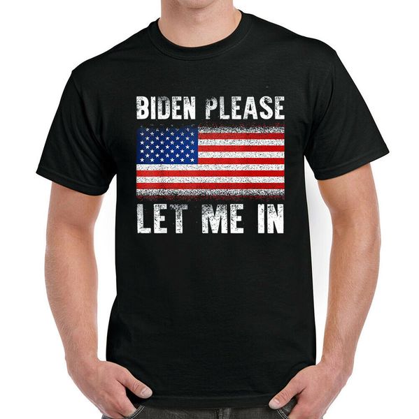 

biden please let me in cotton t-shirt, White;black