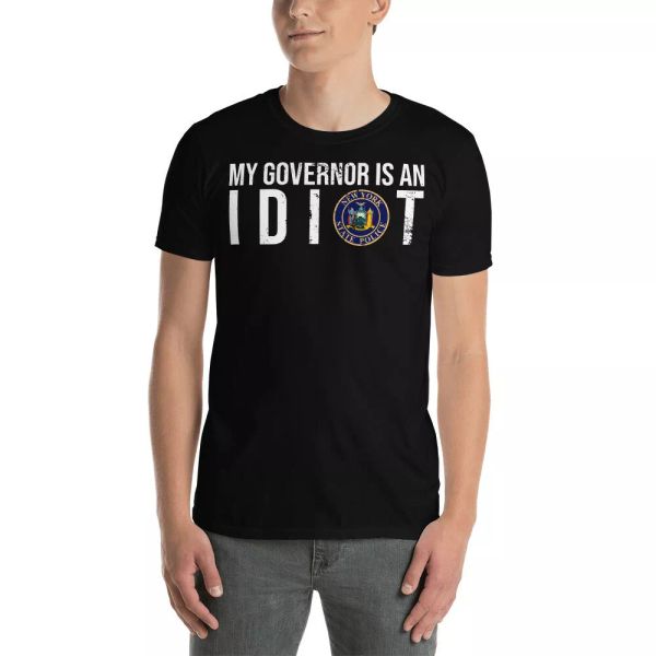 

my governor is an idiot new york state triggered om political shirt, White;black