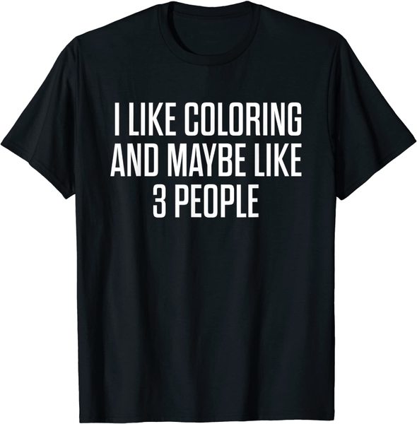 

women's t-shirt kaixiaz tee i like coloring painting color graphic funny shirt, White