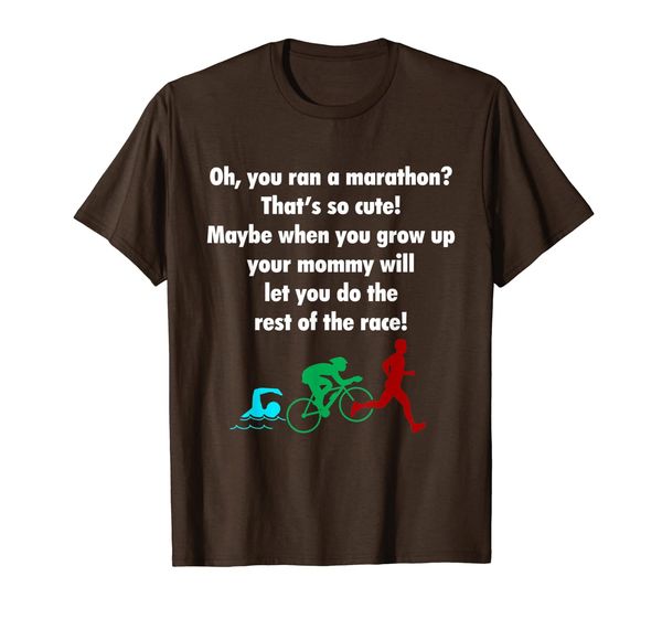 

oh, you ran a marathon that's cute triathlon t-shirt, White;black