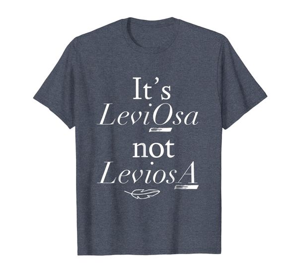 

It' LeviOsa not LeviosA Magic Spell Funny shirt t shirt, Mainly pictures