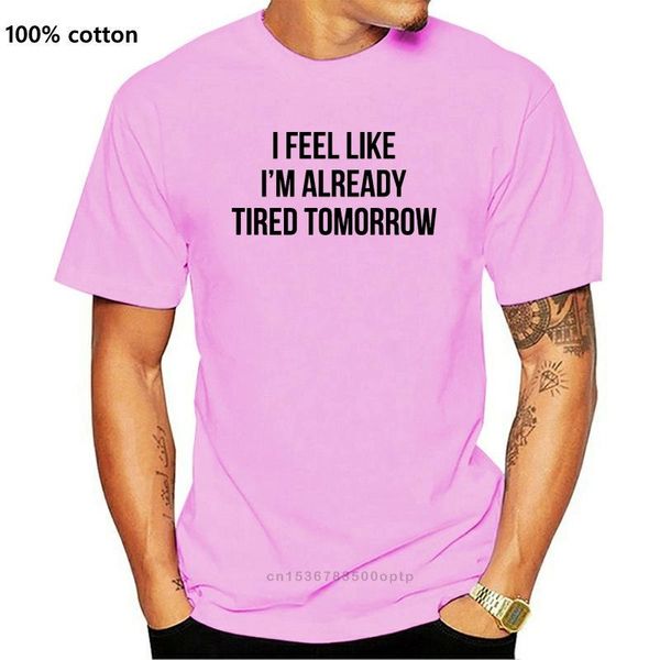 

men's t-shirts brand i feel like im ready tired tomorrow t-shirt menshort sleeve, White;black