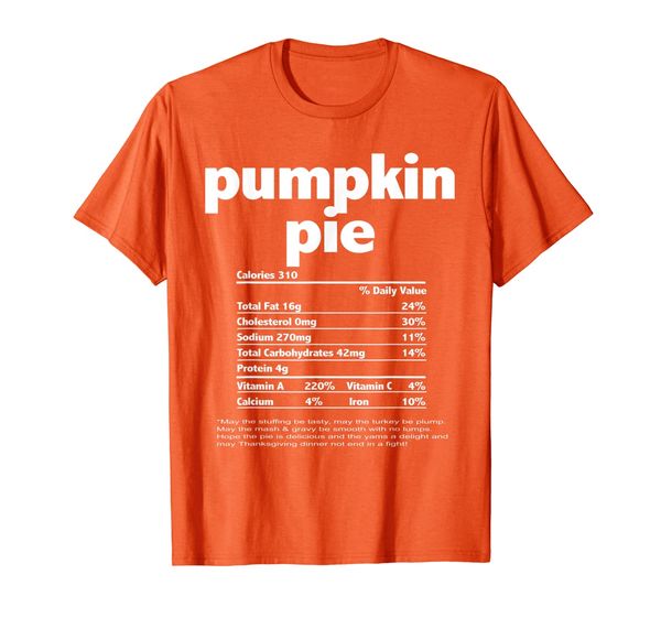 

Funny Thanksgiving Pumpkin Pie Nutritional Facts Family T-Shirt, Mainly pictures