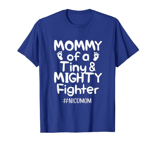 

mommy of a tiny and mighty fighter nicu nurse quotes t shirt, White;black