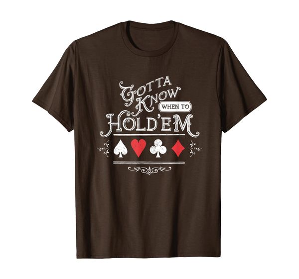 

Gotta Know When To Hold'em Texas Poker T-Shirt, Mainly pictures