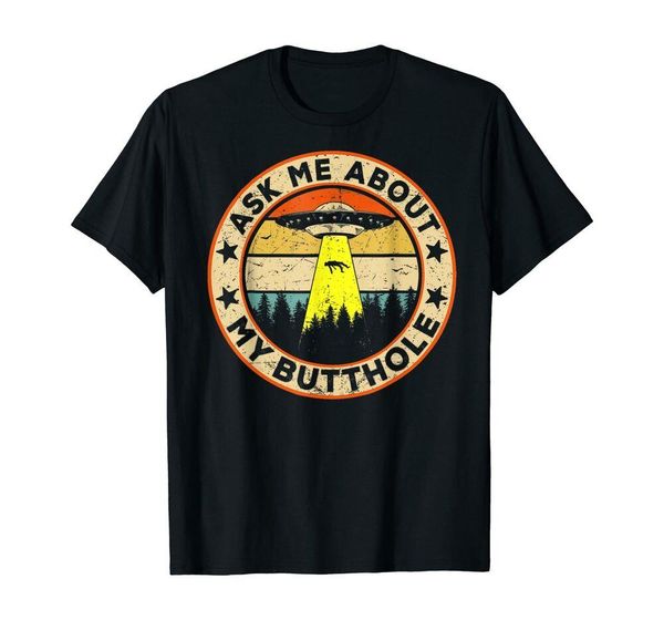 

ask me about my butthole funny ufo alien abduction vintage t-shirt size m-5xl, White;black