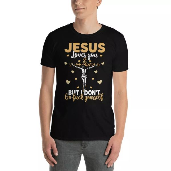 

jesus loves you but i don't go cool christian gifts t-shirt, White;black