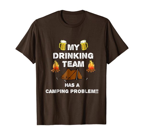 

drinking shirt my drinking team has a camping problem, White;black