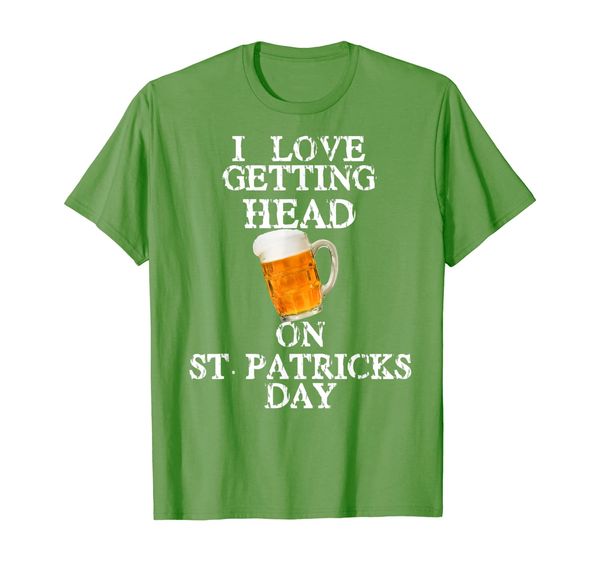 

I Love Getting Head on St. Patricks Day Adult Funny T-Shirt, Mainly pictures