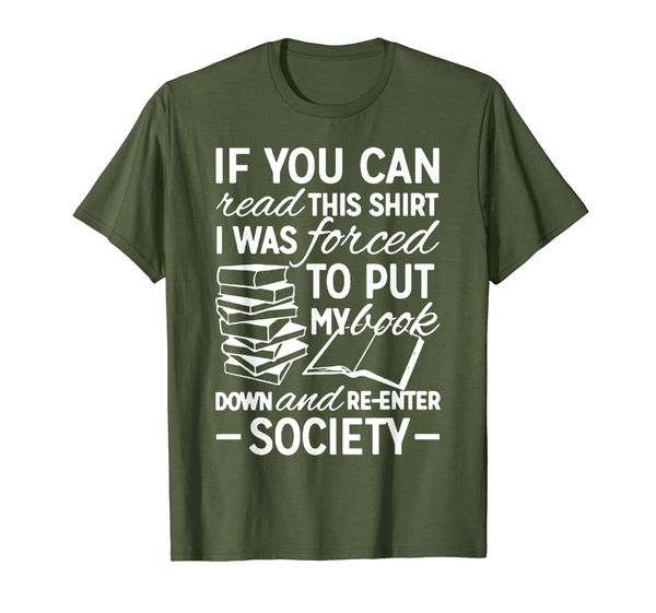 

If You Can Read This I Was Forced To Put My Book Down Shirt, Mainly pictures