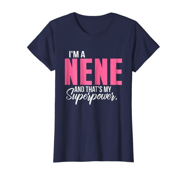 

Womens I'm a NENE and that' my Superpower Funny Grandma T-Shirt, Mainly pictures