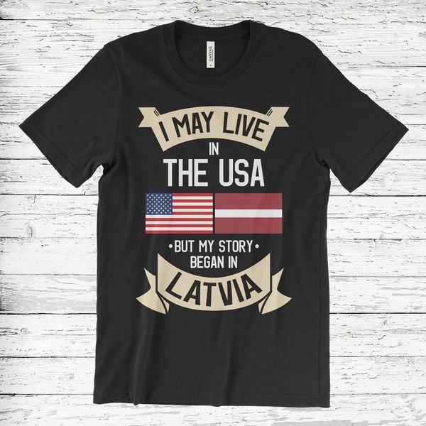 

i may live in the usa but my story began in latvia t-shirt latvia gifts, White;black