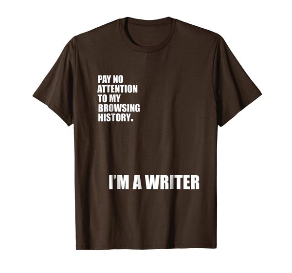 

pay no attention to my browsing history shirts for writers, White;black