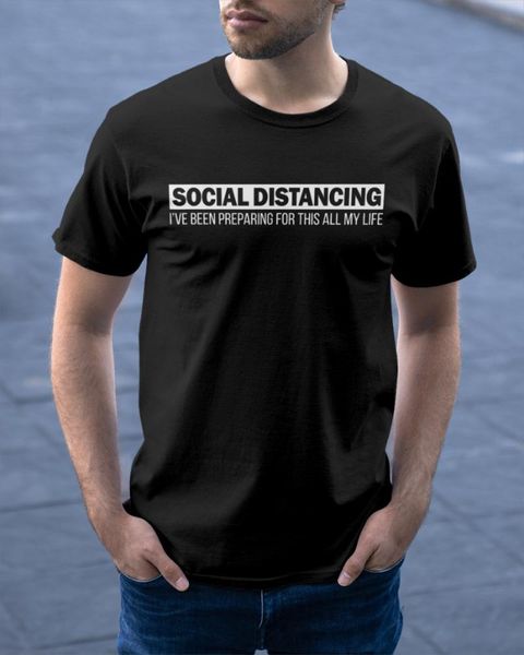 

men's t-shirts social distancing ive been preparing for thes all my life introvert t shirt men streetwear tee, White;black