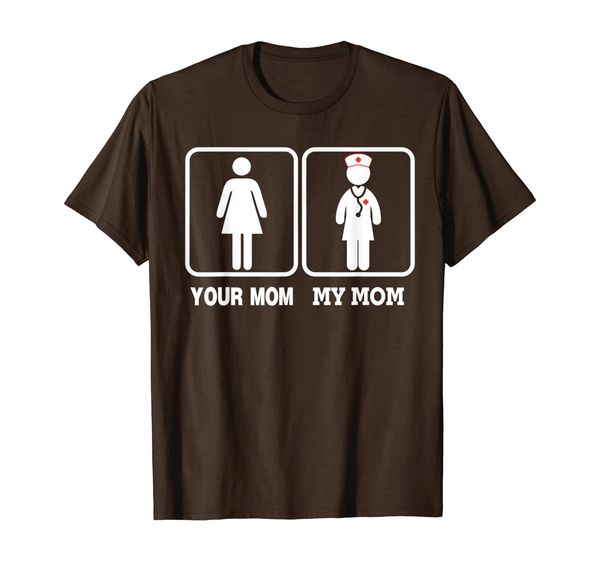 

my mom is a nurse your mom is not t-shirt nursing children, White;black