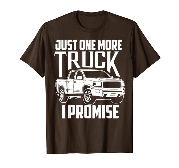 

cute trendy just one more truck i promise shirt - car gift, White;black