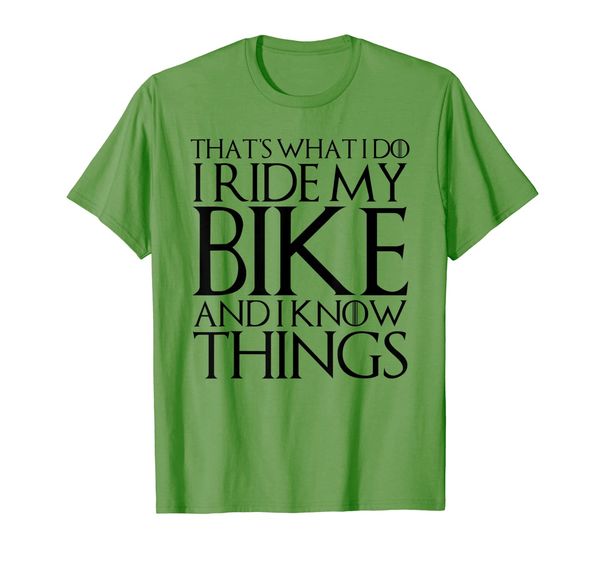 

that's what i do i ride my bike and i know things t-shirt, White;black