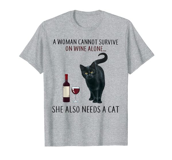 

A Woman Cannot Survive On Wine Alone She Also Needs Cat, Mainly pictures