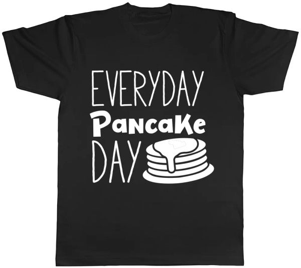 

everyday pancake day mens womens ladies t-shirt tee, White;black
