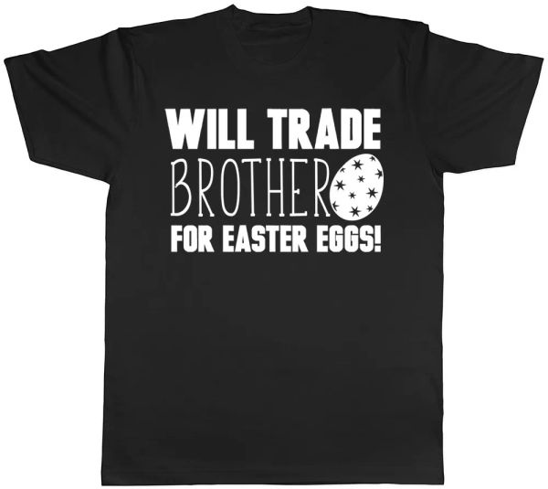 

will trade brother for easter eggs mens womens ladies t-shirt, White;black