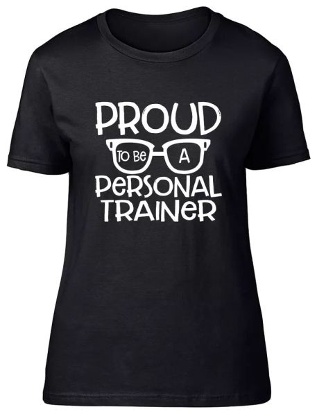 

proud to be a personal trainer fitted womens ladies t shirt, White;black