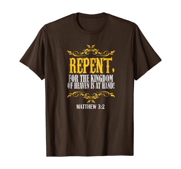 

repent for the kingdom of heaven is at hand shirt, White;black