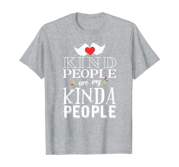 

kind people my kinda people kindness quotes uplifting shirt, White;black
