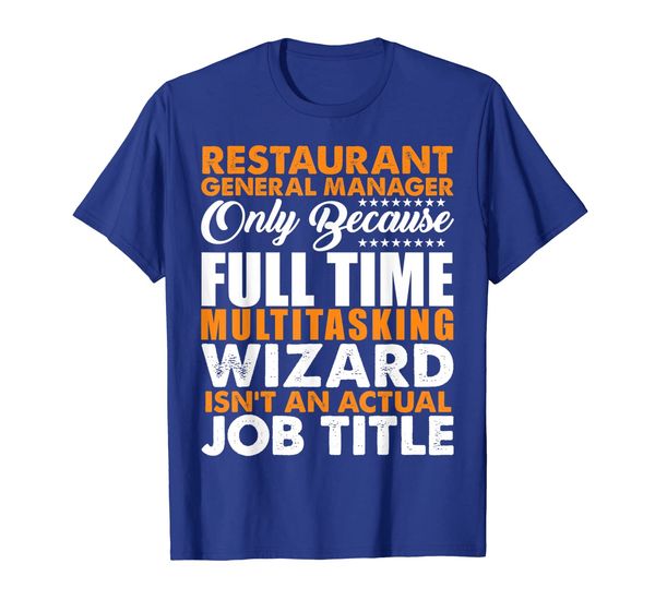 

restaurant general manager not an actual job title t-shirt, White;black