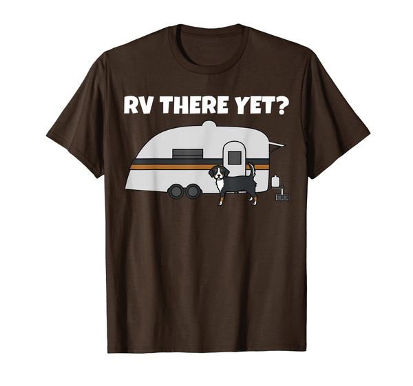 

bernese mountain dog rv there yet funny camping dog gift t-shirt, White;black
