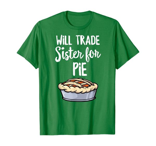

Will Trade Sister For Pie Sibling Thanksgiving T-Shirt, Mainly pictures