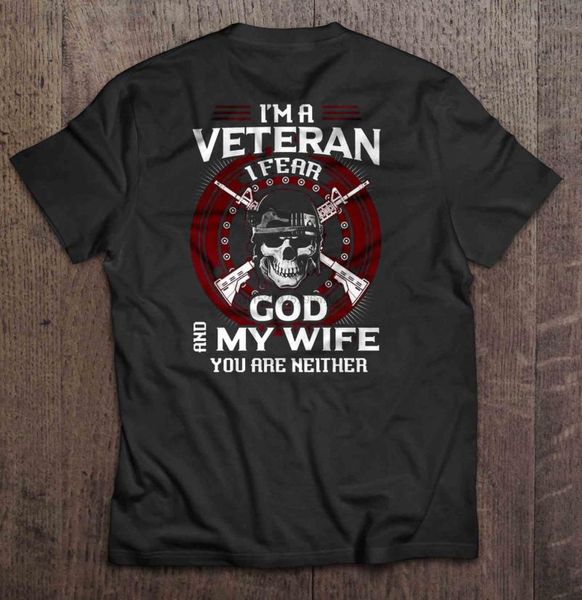 

men's t-shirts men t shirt i'm a veteran i fear god and my wife you are neither -back version women t-shirt, White;black