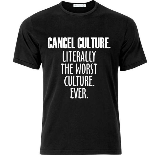 

Cancel Culture Literally The Worst Culture Ever T Shirt Black, White;black