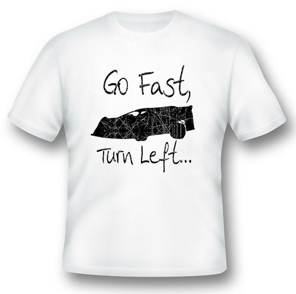 

go fast, turn left late model racing tee black or white dirt track, White;black