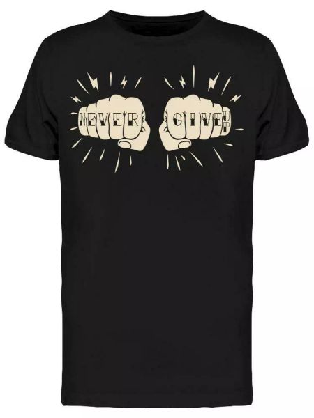 

never give up fist tattoo tee men's -image by shutterstock, White;black