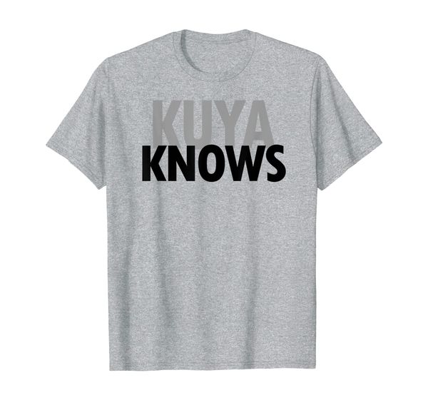 

Kuya Knows Filipino Greatest Brother Pinoy Fun Fam T-shirt, Mainly pictures