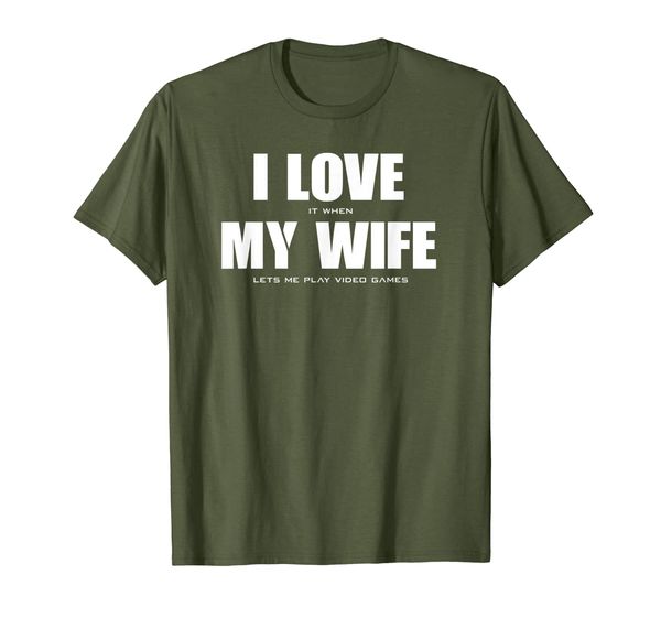 

I LOVE it when MY WIFE let' me play video games T-Shirt, Mainly pictures