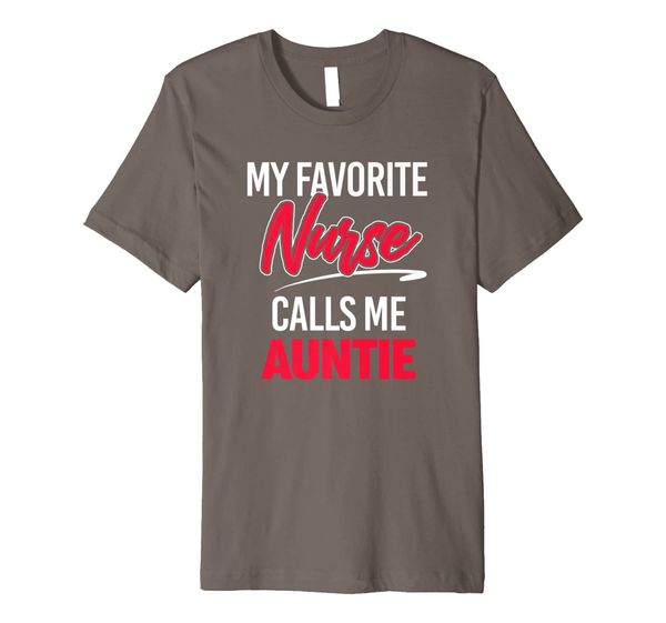 

my favorite nurse calls me auntie proud auntie of nurse premium t-shirt, White;black