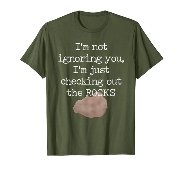 

Not Ignoring You Just Checking Out Rocks Funny Rockhound T-Shirt, Mainly pictures