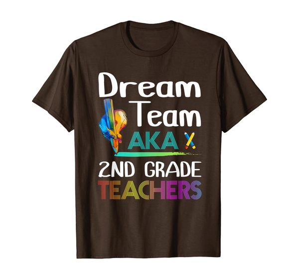 

Dream Team Aka 2nd Grade Teachers Back To School Gifts T-Shirt, Mainly pictures