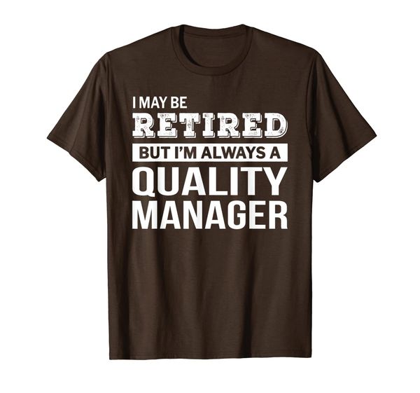 

retired quality manager gift funny retirement t-shirt, White;black