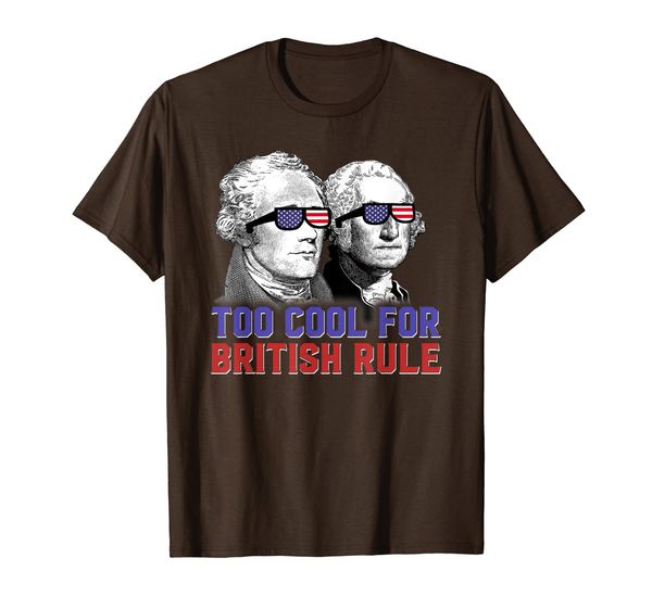 

too cool for british rule hamilton washington 4th of july t-shirt, White;black