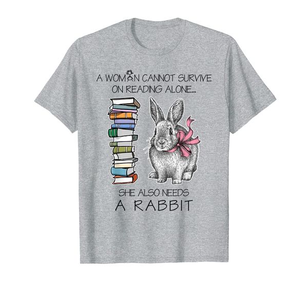 

a woman cannot survive on reading alone funny rabbit t-shirt, White;black