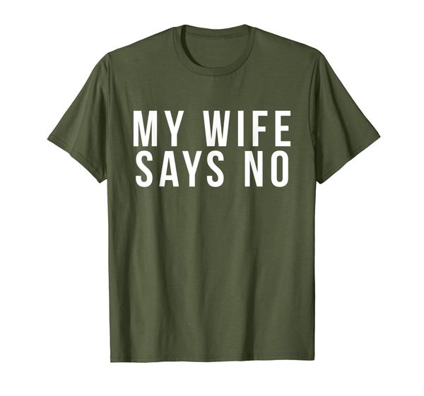 

My Wife Says No Funny T-Shirt Husband Gift, Mainly pictures