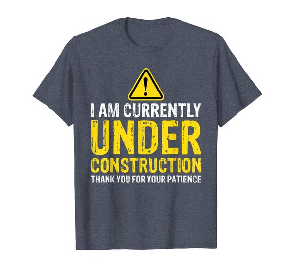 

i am under construction thank you for your patience t-shirt, White;black