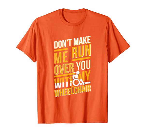 

Funny Wheelchair Tshirt Gift Humor Handicap People, Mainly pictures