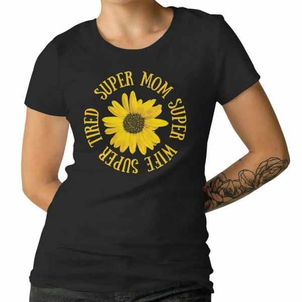 

super mom super wife super tired mothers day gift sunflower t-shirt 100% cotton, White;black