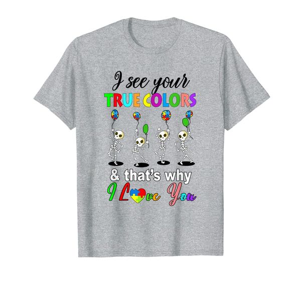 

i see your true colors skeleton autism awarness t-shirt, White;black