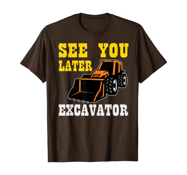 

see you later excavator shirt funny construction tee t-shirt, White;black
